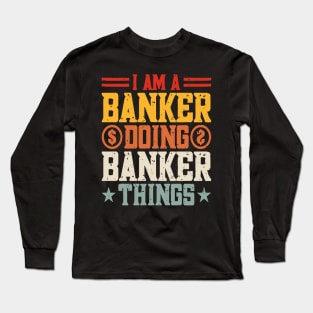 Funny Loan Officer Retro Vintage I'm a Banker Long Sleeve T-Shirt